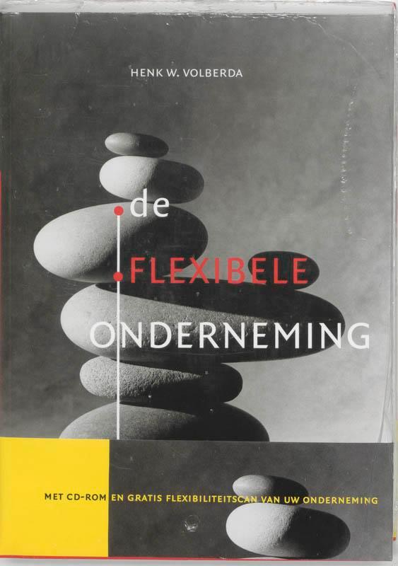 De flexibele onderneming 9789014078250 H.W. Volberda, Boeken, Economie, Management en Marketing, Zo goed als nieuw, Verzenden