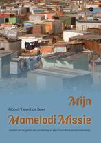 Mijn Mamelodi Missie 9789465094663 Moruti Tjeerd de Boer, Verzenden, Zo goed als nieuw, Moruti Tjeerd de Boer