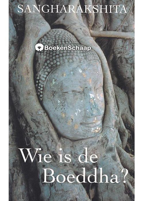 Wie is de Boeddha? Sangharakshita, Boeken, Esoterie en Spiritualiteit, Verzenden