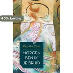 Morgen ben ik je bruid 9789064461576 Renata Veel, Verzenden, Zo goed als nieuw, Renata Veel
