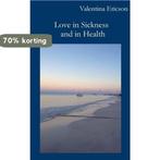 Love in Sickness and in Health 9789174637410, Boeken, Verzenden, Nieuw, Valentina Ericson