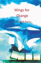 Wings for Change 9789492331083 Jan Jacob Stam, Boeken, Verzenden, Zo goed als nieuw, Jan Jacob Stam