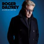 Roger Daltrey - As Long As I Have You - CD, Ophalen of Verzenden, Nieuw in verpakking
