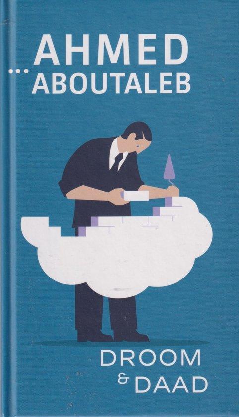 Droom & daad 9789059653627 Ahmed Aboutaleb, Boeken, Geschiedenis | Wereld, Zo goed als nieuw, Verzenden