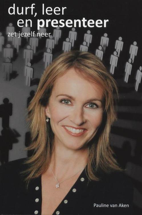 Durf, leer en presenteer 9789066657335 Pauline van Aken, Boeken, Economie, Management en Marketing, Zo goed als nieuw, Verzenden