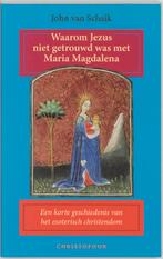 Waarom Jezus niet getrouwd was met Maria Magdalena, Boeken, Esoterie en Spiritualiteit, Verzenden, Zo goed als nieuw, J. van Schaik