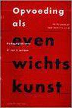 Opvoeding als evenwichtskunst 9789060929124, Boeken, Verzenden, Zo goed als nieuw