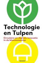 9789490463939 Technologie en Tulpen | Tweedehands, Boeken, Verzenden, Zo goed als nieuw, Eric van Heck