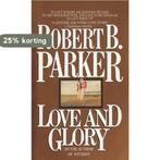 Love and Glory 9780440146292 Robert B. Parker, Boeken, Verzenden, Gelezen, Robert B. Parker