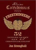 Kleine catechismus voor freethinkers 9789063536718, Boeken, Godsdienst en Theologie, Verzenden, Gelezen, Jos Strengholt