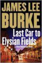 Last Car to Elysian Fields 9780743245425 James Lee Burke, Verzenden, Zo goed als nieuw, James Lee Burke