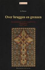 Over bruggen en grenzen - B. Plaisier - 9789023912163 - Pape, Verzenden, Nieuw