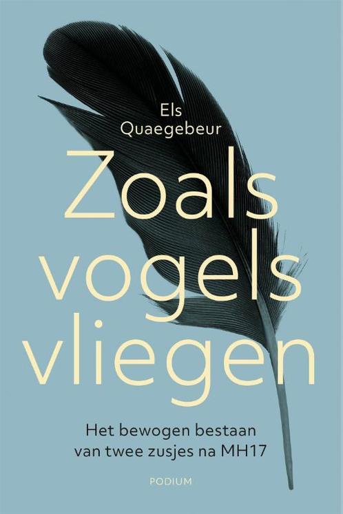 Zoals vogels vliegen 9789463810135 Els Quaegebeur, Boeken, Literatuur, Gelezen, Verzenden