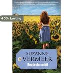 Route du soleil 9789400502550 Suzanne Vermeer, Boeken, Verzenden, Gelezen, Suzanne Vermeer
