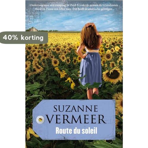 Route du soleil 9789400502550 Suzanne Vermeer, Boeken, Thrillers, Gelezen, Verzenden