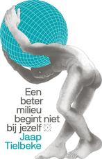 9789493168435 Een beter milieu begint niet bij jezelf, Verzenden, Zo goed als nieuw, Jaap Tielbeke
