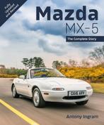 Mazda MX-5 The Complete Story, Algemeen, Verzenden, Nieuw, Anthony Ingram