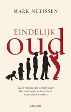 Eindelijk oud 9789401444194 Mark Nelissen, Boeken, Verzenden, Gelezen, Mark Nelissen