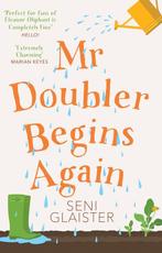 Mr Doubler Begins Again An uplifting, funny and feelgood, Verzenden, Gelezen, Seni Glaister