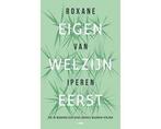 Boek Eigen welzijn eerst 9789400411203, Boeken, Verzenden, Zo goed als nieuw
