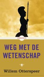 Weg met de wetenschap / Horzels 9789023495666, Verzenden, Gelezen, Willem Otterspeer