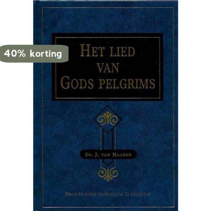 Het lied van Gods Pelgrims 9789055510627 Ds. J. van Haaren, Boeken, Godsdienst en Theologie, Zo goed als nieuw, Verzenden