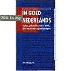 IN GOED NEDERLANDS (5DE GEHEEL HERZ.DR.) 9789057970566, Verzenden, Gelezen, J. van de Pol