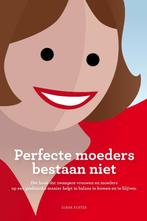 Perfecte moeders bestaan niet 9789081977708 Diana Koster, Verzenden, Gelezen, Diana Koster