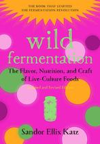9781603586283 Wild Fermentation Sandor Ellix Katz, Verzenden, Nieuw, Sandor Ellix Katz