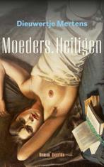 Moeders. Heiligen 9789021473680 Dieuwertje Mertens, Verzenden, Gelezen, Dieuwertje Mertens