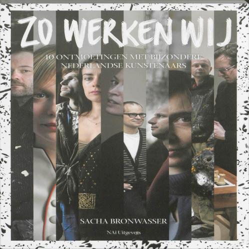Zo werken wij 9789056628017 Sacha Bronwasser, Boeken, Kunst en Cultuur | Beeldend, Gelezen, Verzenden