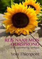 Reis naar mijn oorsprong 9789492179661 Yola Thienpont, Boeken, Verzenden, Gelezen, Yola Thienpont