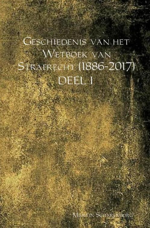 Geschiedenis van het Wetboek van Strafrecht 18 9789462546677, Boeken, Schoolboeken, Zo goed als nieuw, Verzenden