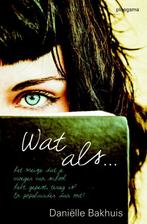 Wat als... 9789021674841 Daniëlle Bakhuis, Boeken, Verzenden, Gelezen, Daniëlle Bakhuis