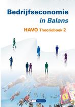 Bedrijfseconomie in Balans havo theorieboek 2 9789462874282, Verzenden, Zo goed als nieuw