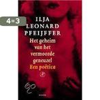 Het geheim van het vermoorde geneuzel 9789029536516, Boeken, Literatuur, Verzenden, Gelezen, Ilja Leonard Pfeijffer