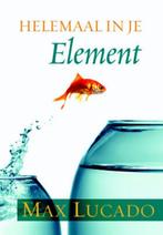 HELEMAAL IN JE ELEMENT 9789033815973 Max Lucado, Boeken, Verzenden, Gelezen, Max Lucado