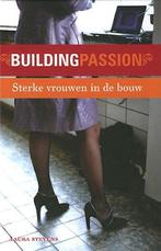 Building Passion - sterke vrouwen in de bouw 9789012581554, Boeken, Overige Boeken, Gelezen, Laura Stevens, Verzenden