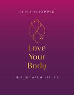 Love Your Body | Elisa Schipper | 9789464377262, Zo goed als nieuw, Elisa Schipper
