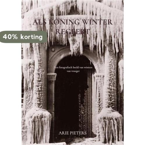Als Koning Winter regeert 9789403617404 Arie Pieters, Boeken, Overige Boeken, Zo goed als nieuw, Verzenden