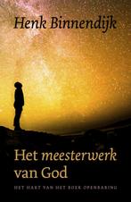 Het Meesterwerk van God 9789043528313 Henk Binnendijk, Boeken, Verzenden, Zo goed als nieuw, Henk Binnendijk