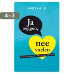 Ja zeggen, nee voelen 9789051799248 Anneke van Tol, Boeken, Verzenden, Zo goed als nieuw, Anneke van Tol