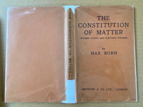 Max Born - The Constitution of Matter. Atomic and Electron, Antiek en Kunst, Antiek | Boeken en Bijbels