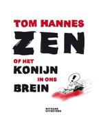 Zen, of het konijn in ons brein 9789490382001 Tom Hannes, Verzenden, Zo goed als nieuw, Tom Hannes