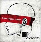 cd - Neo Retros - Listen To Your Leader, Cd's en Dvd's, Verzenden, Zo goed als nieuw