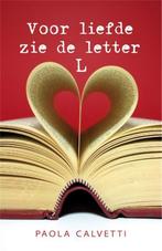 Voor liefde zie de letter L 9789049951139 Paola Calvetti, Gelezen, Paola Calvetti, Calvetti, Paola, Verzenden