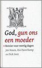 God Gun Ons Een Moeder 9789085250098 Jan Nauta, Gelezen, Verzenden, Jan Nauta, Ria Pasterkamp