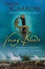 Young Bloods (Wellington and Napoleon 1) 9780755331529, Gelezen, Simon Scarrow, Verzenden