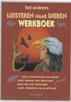 Luisteren naar dieren Werkboek - Ted Andrews - 9789069637051, Boeken, Verzenden, Nieuw