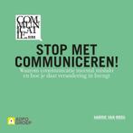 Stop met communiceren! / Communicatiereeks / 3 9789491560590, Boeken, Verzenden, Zo goed als nieuw, Harrie van Rooij